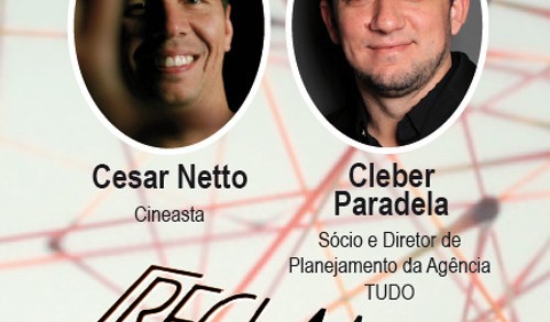 Reclame no Rádio: Cleber Paradela, sócio da Agência TUDO; e Cesar Netto, cineasta