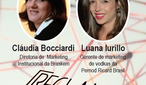 Reclame no Rádio: Luana Iurillo, gerente de marketing  de vodkas da Pernod Ricard Brasil Pernod Ricard; e Claudia Bocciardi, diretora de marketing da Braskem