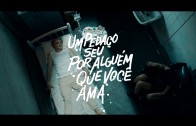 Making of: “Um pedaço seu por alguém que você ama”