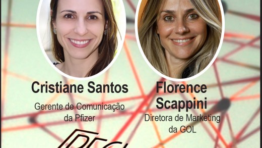 Reclame no Rádio: Cristiane Santos, gerente de comunicação da Pfizer; e Florence Scappini, diretora marketing da Gol