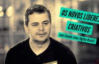 “Os Novos Líderes Criativos”, com Claudio Lima (Cheil)
