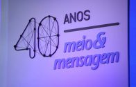 Confira tudo o que rolou no evento de comemoração dos 40 anos do jornal Meio e Mensagem