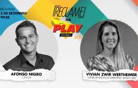 “Reclame na Play”: Afonso Nigro (cantor) e Vivian Zwir Wertheimer (Banco PAN)