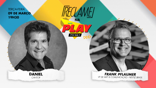 “Reclame na Play”: Daniel (cantor) e Frank Pflaumer (Nestlé)