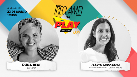 “Reclame na Play”: Duda Beat (cantora) e Flávia Mussalem (QuintoAndar)
