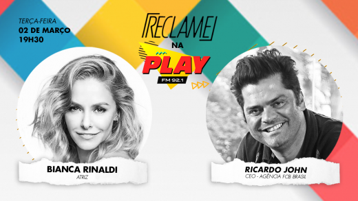 “Reclame na Play”: Bianca Rinaldi (atriz) e Ricardo John (FCB Brasil)