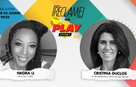 “Reclame na Play”: Negra Li e Cristina Duclos (Electrolux)