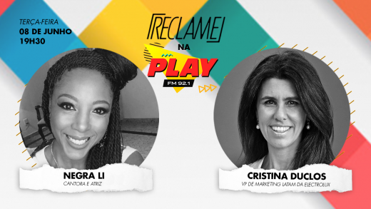 “Reclame na Play”: Negra Li e Cristina Duclos (Electrolux)