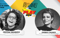 “Reclame na Play”: Daniela Cachich (PepsiCo) e Cristina Naumovs (Apego Inc.)