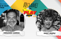 “Reclame na Play”: Nany People e Fernando Campos (Agência Santa Clara)