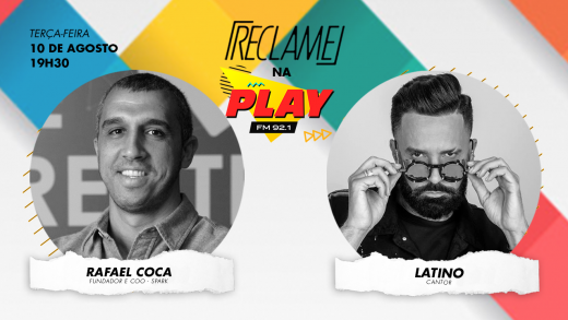 “Reclame na Play”: Latino e Rafael Coca (Spark)
