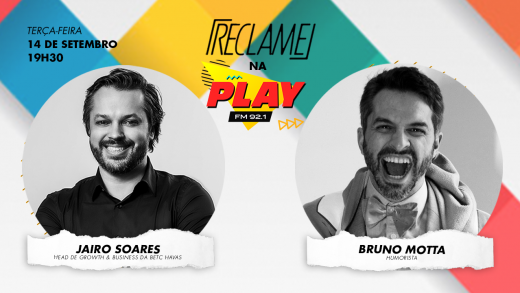 “Reclame na Play”: Jairo Soares (BETC Havas) e Bruno Motta (humorista)