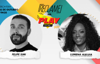 “Reclame na Play”: Felipe Simi (SOKO) e Lumena Aleluia (Influencer, DJ Pagodão Baiano e ex-BBB)