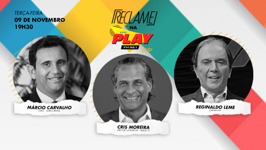 “Reclame na Play”: Márcio Carvalho (Claro), Reginaldo Leme (jornalista) e Cris Moreira (Band TV)