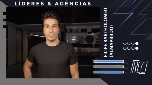 “Líderes & Agências”: Filipe Bartholomeu (AlmapBBDO)