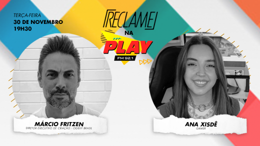 “Reclame na Play”: Márcio Fritzen (Ogilvy Brasil) e Ana Xisdê (gamer)