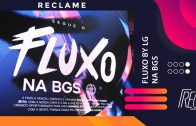 Reclame – Fluxo By LG na BGS