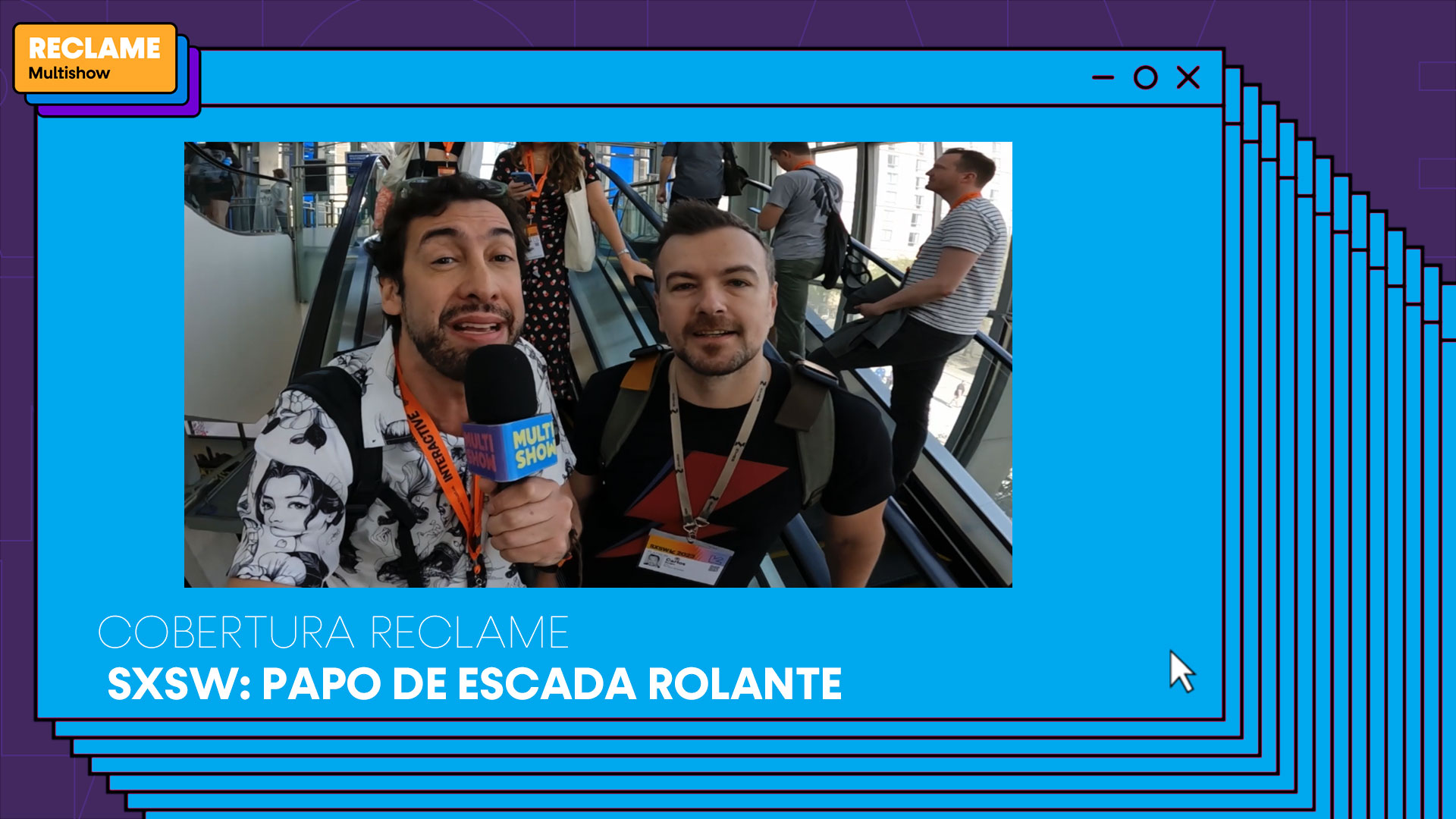 Cobertura Reclame – South by Southwest: Papo de Escada Rolante com Carlos Borges (Zmes)