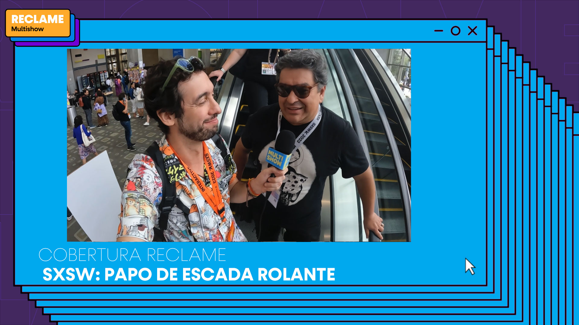 Cobertura Reclame – South by Southwest: Papo de Escada Rolante com James Feeler (Jamute)