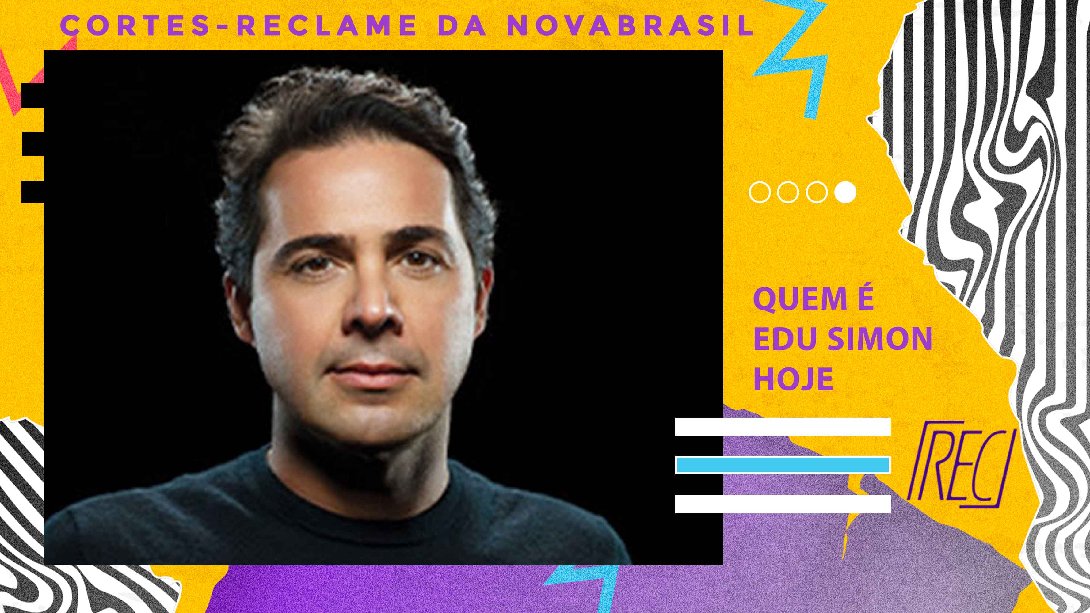 Reclame na NovaBrasil – Quem é Edu Simon hoje?