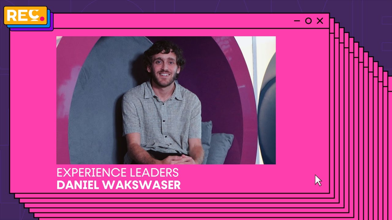 Reclame – Experience Leaders com Daniel Wakswaser(AMBEV)