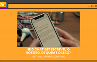 Reclame em Cannes – Se o Chat GPT escreveu o roteiro, de quem é o Leão?