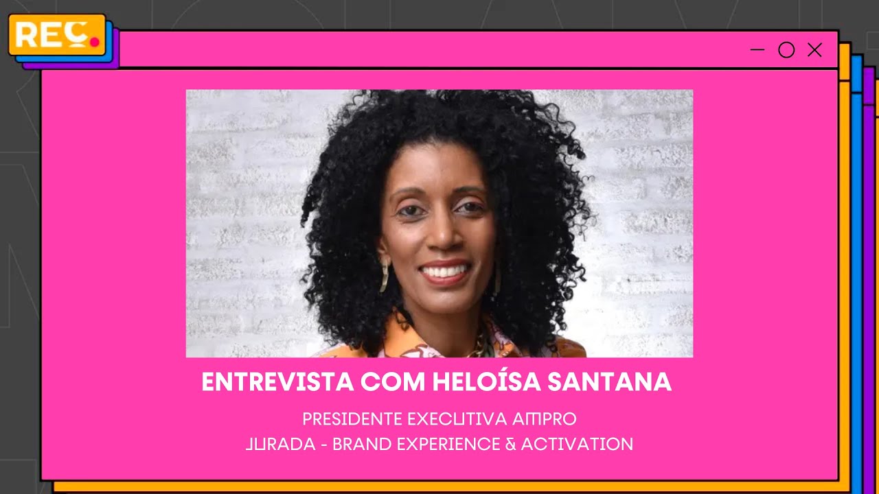 Reclame em Cannes – Entrevista com Heloisa Santana  Jurada Brand Experience & Activation