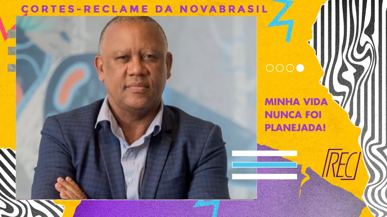 Reclame na Novabrasil – Minha vida nunca foi planejada!