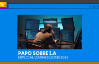 Reclame em Cannes – Papo sobre Inteligência Artificial