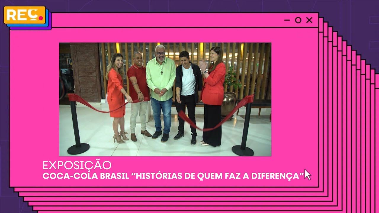 Exposição – Coca-Cola Brasil “Histórias de quem faz a diferença”