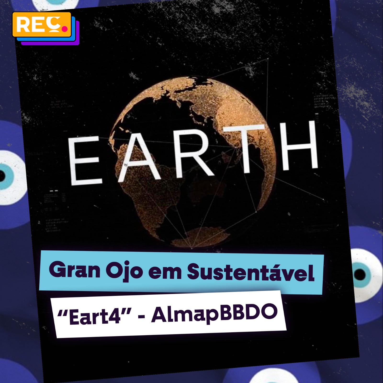 Gran Ojo em Sustentável (Eart4 – AlmapBBDO)