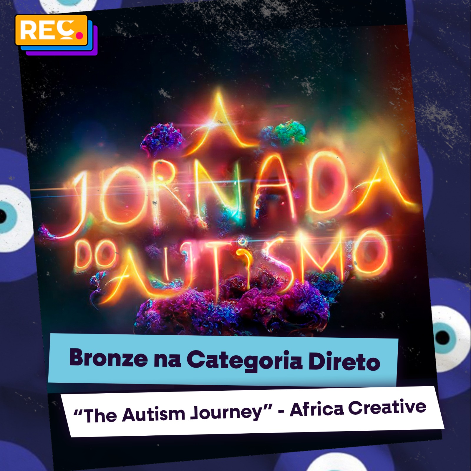 Bronze em “Direto” (“The Autism Journey” – Africa Creative)