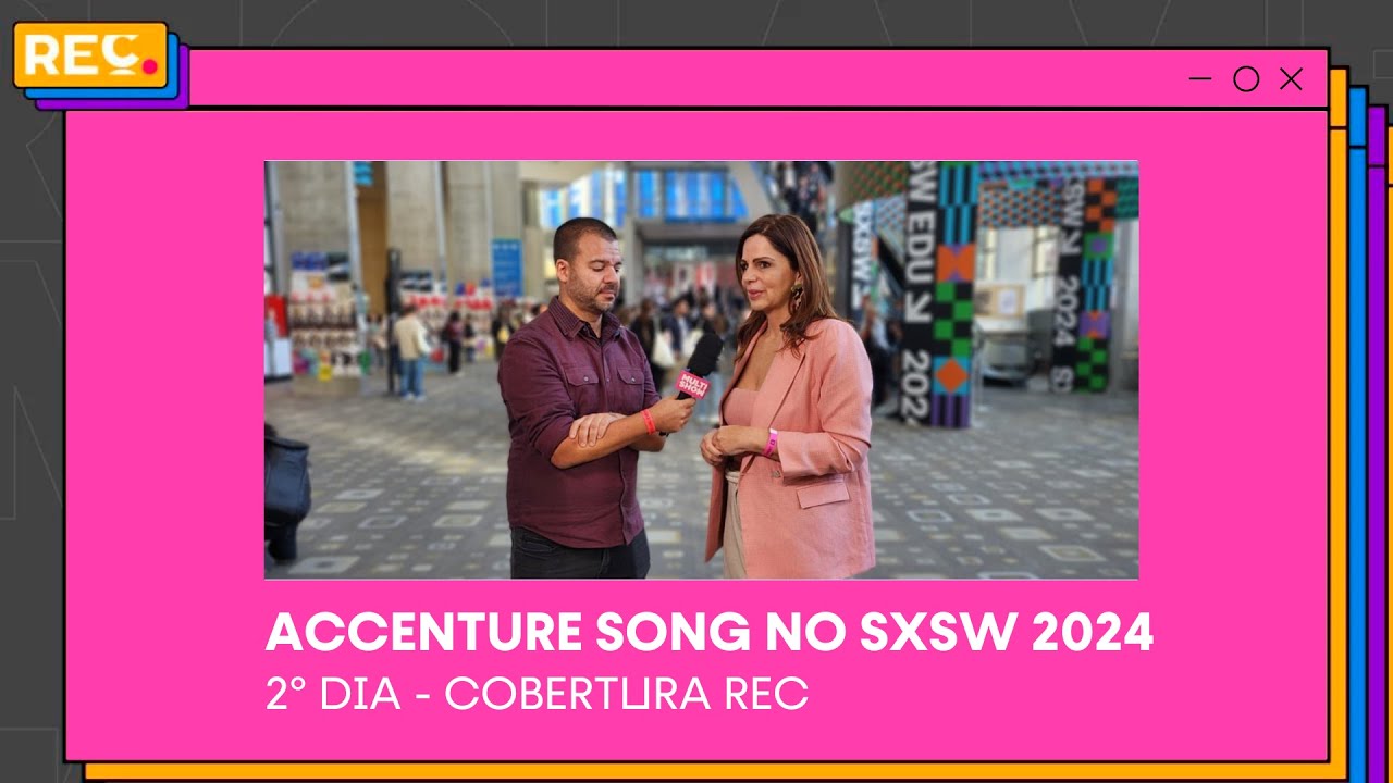 Accenture Song no SXSW 2024 – 2º dia