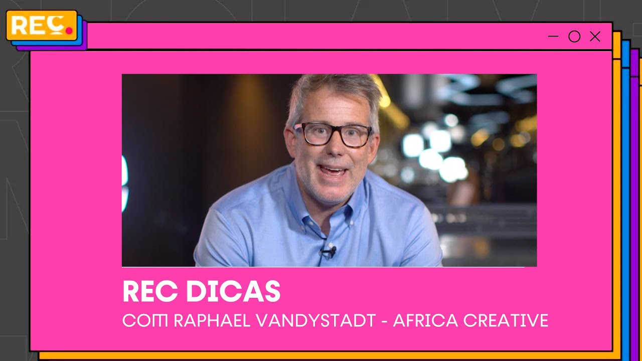 REC Dicas, com Raphael Vandystadt (Africa Creative)