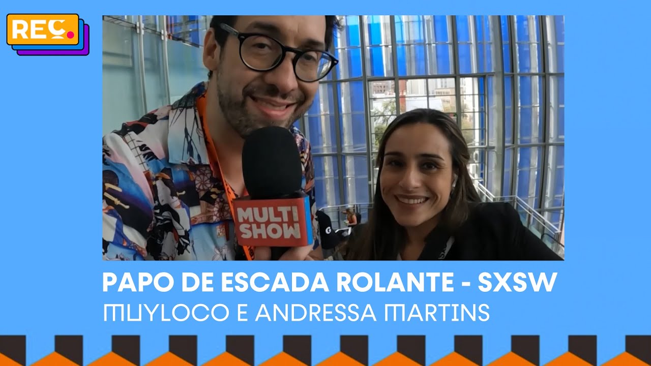 REC no SXSW 2024: Papo de Escada Rolante, com Andressa Martins (Festival de Gramado)