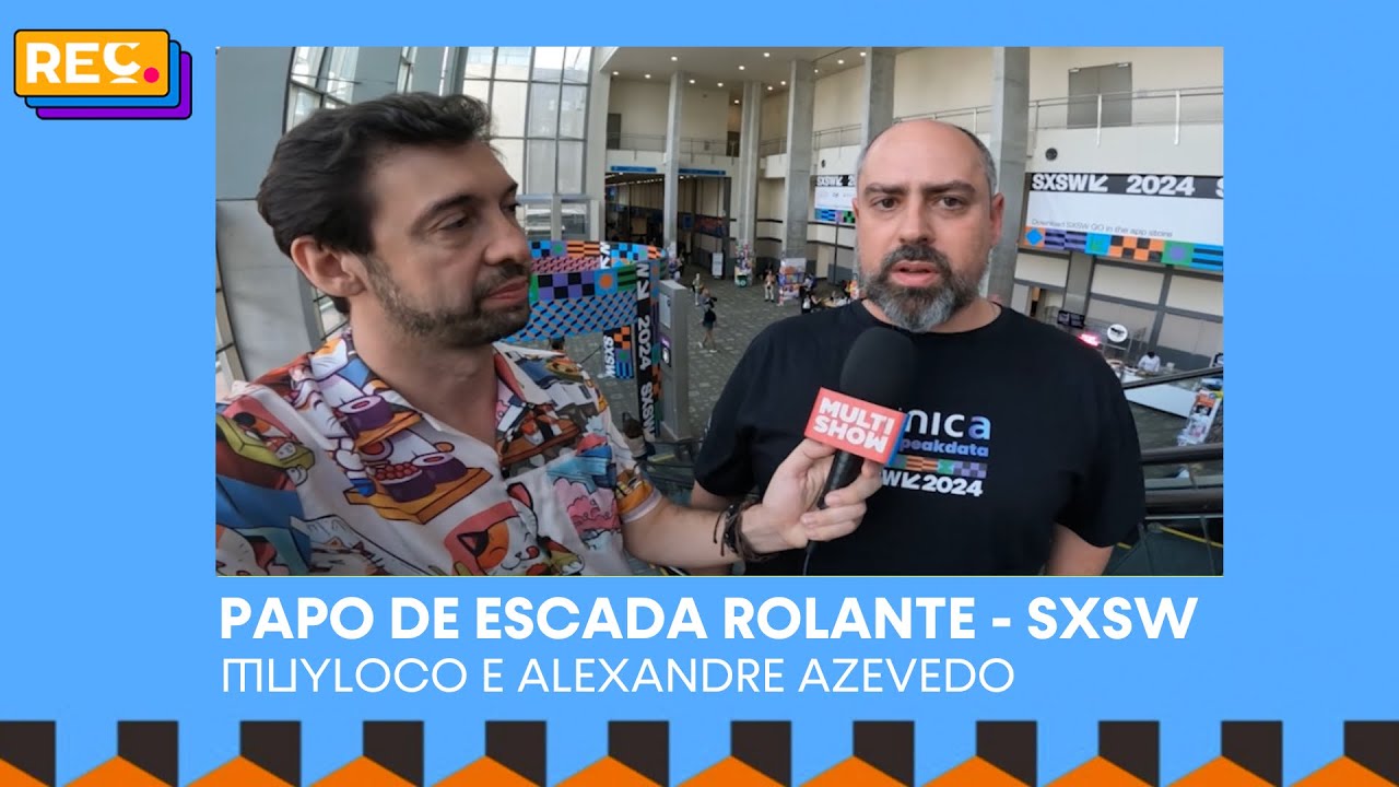 REC no SXSW: Papo de Escada Rolante com Alexandre Azevedo (Interative Marketing)