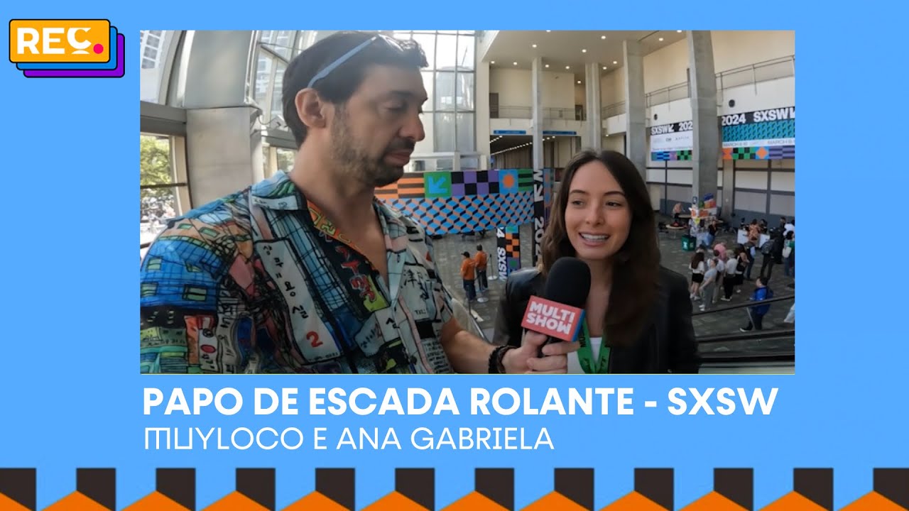 REC no SXSW: Papo de Escada Rolante com Ana Gabriela (Move Capital)