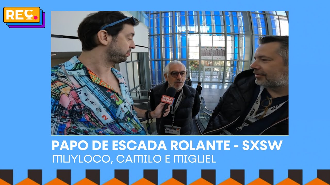 REC no SXSW: Papo de Escada Rolante com Camilo Barros e Miguel Caeiro (VIDMOB)