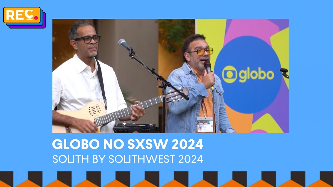 Globo no SXSW 2024