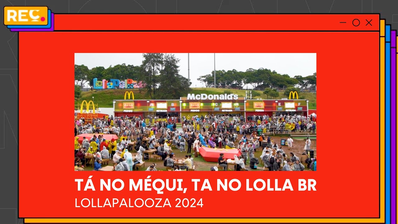 Méqui no Lollapalooza 2024 – Tá no Lolla BR, tá no Méqui