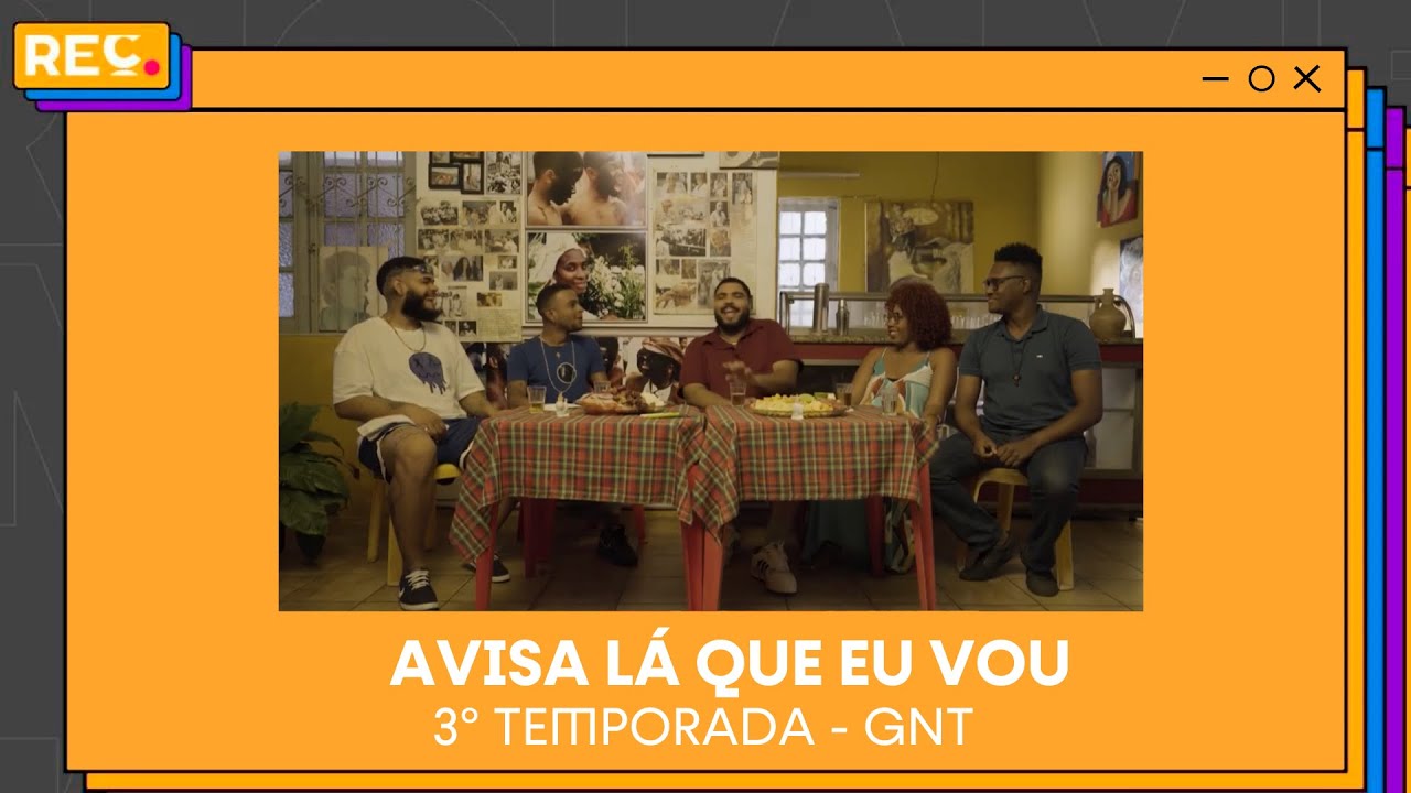 Avisa Lá Que Eu Vou – 3º Temporada, no GNT