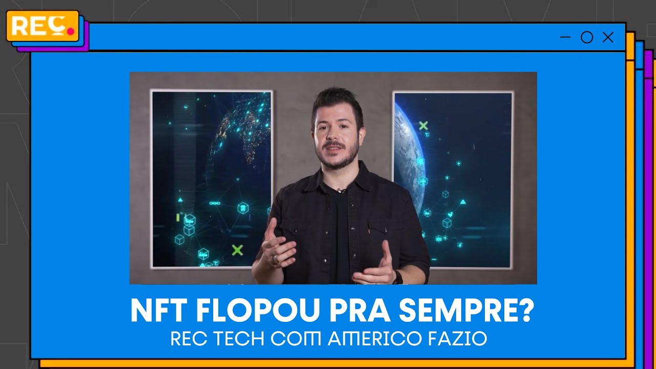 REC Tech – NFT vale a pena? NFT flopou de vez?