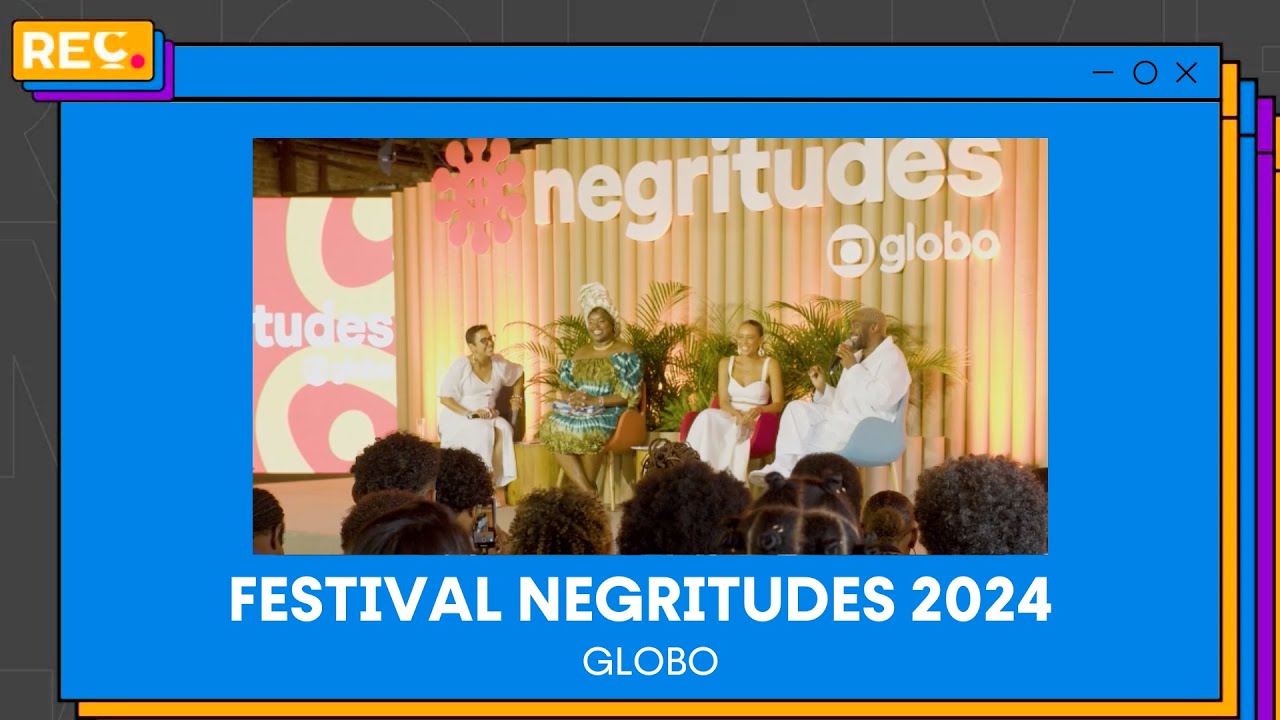 Festival Negritudes 2024 (Globo)