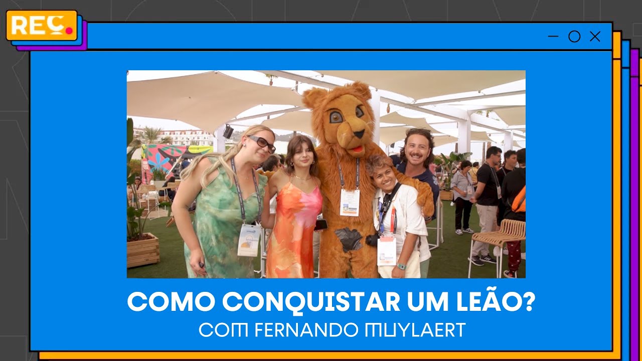 REC no Cannes Lions: Como conquistar um Leão, com Fernando Muylaert