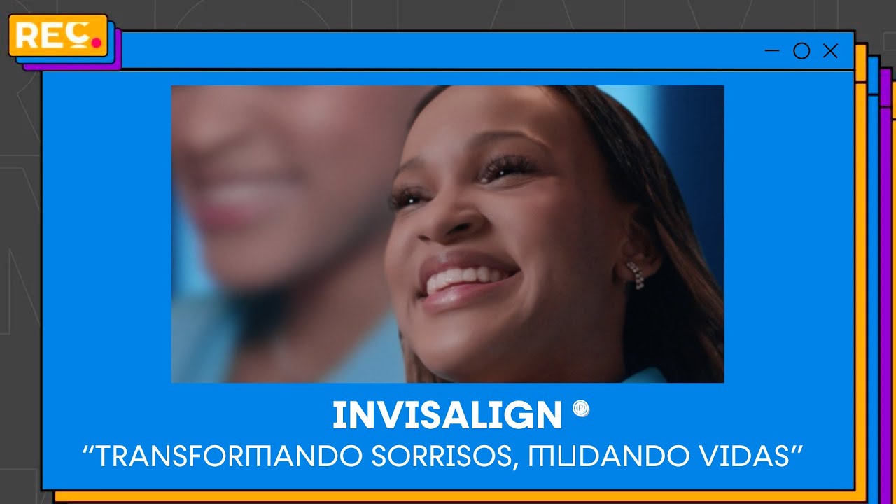 Invisalign®️ “Transformando sorrisos e mudando vidas” – Publicis Brasil