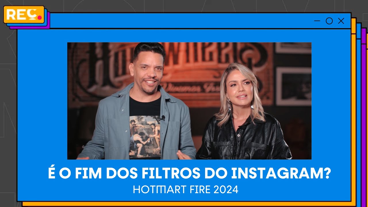 REC no Hotmart Fire 2024 – Os Filtros do Instagram vão acabar?