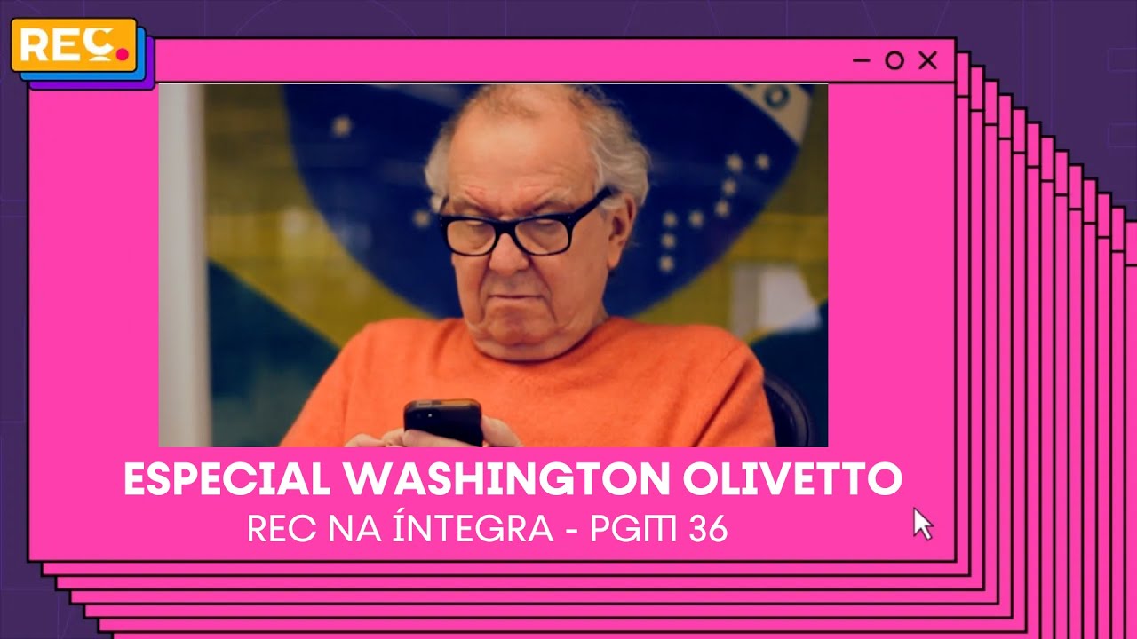 REC na Íntegra (PGM 26) – Especial Washington Olivetto