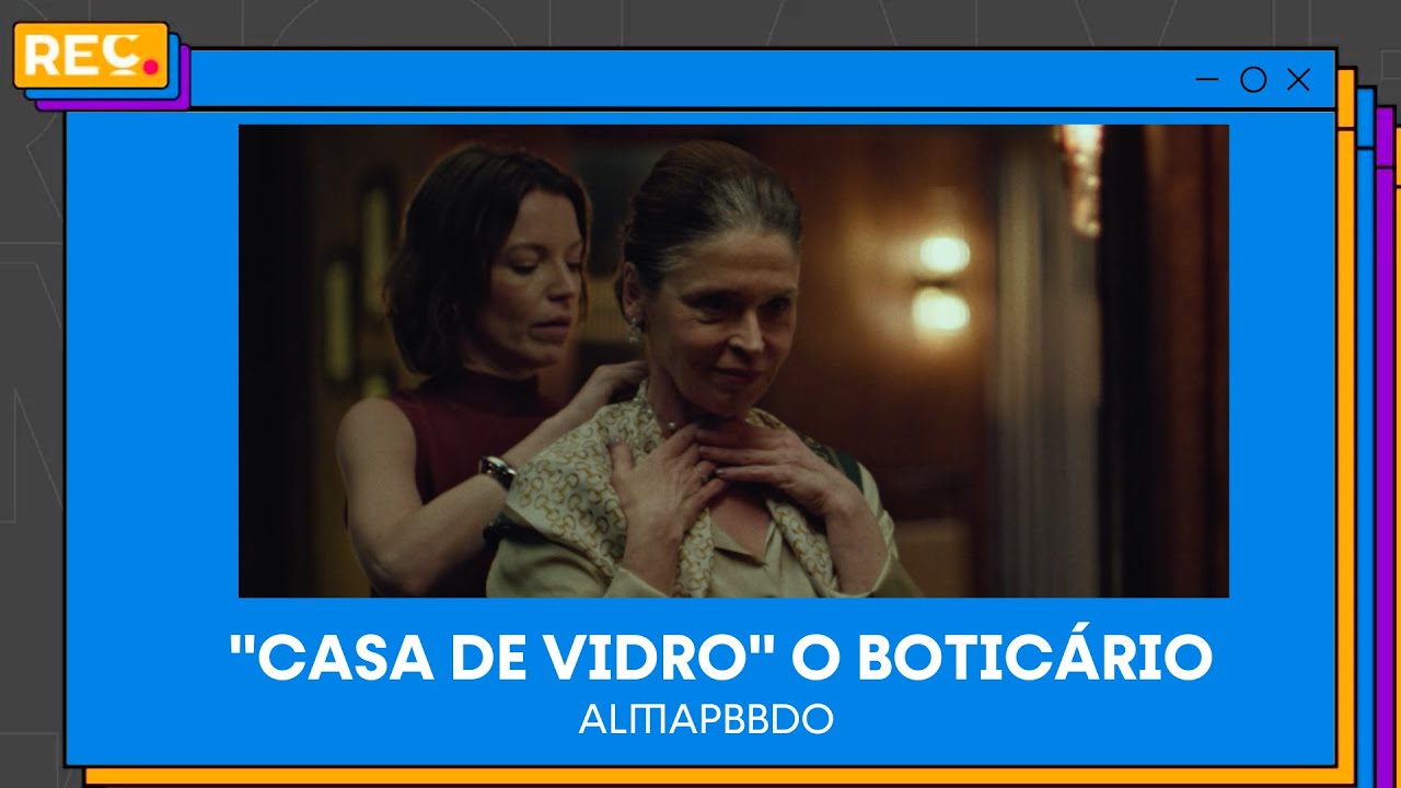 Casa de Vidro – O Boticário (AlmapBBDO)