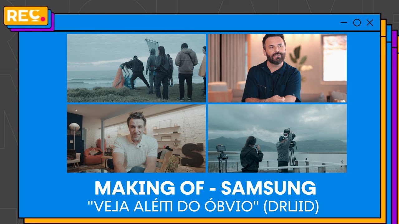 Making Of Samsung “Veja Além do Óbvio” (Druid)