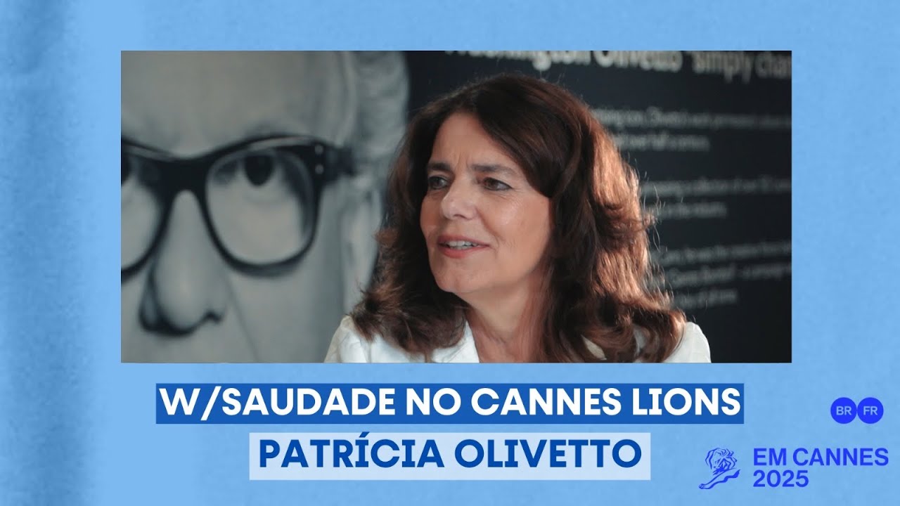 W/SAUDADE no Cannes Lions: Bate-papo com Patrícia Olivetto